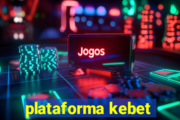 plataforma kebet